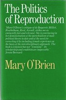 The Politics of Reproduction by Mary O’Brien