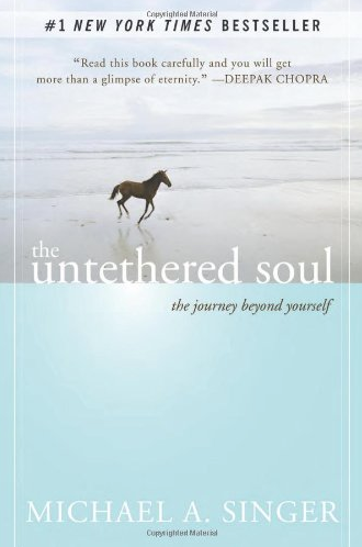 The Untethered Soul: The Journey Beyond Yourself by Michael A. Singer