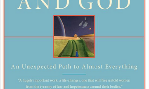 Women, Food & God: An Unexpected Path to Almost Everything