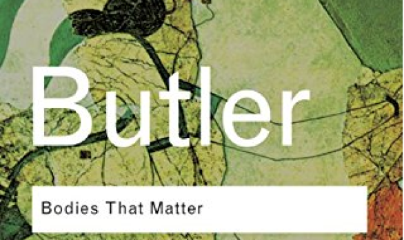 Bodies that Matter: On the Discursive Limits of “Sex” by Judith Butler