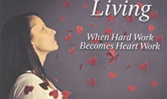 Heart Led Living: When Hard Work Becomes Heart Work by Sue Dumais