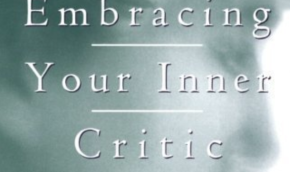 Embracing Your Inner Critic by Hal and Sidra Stone