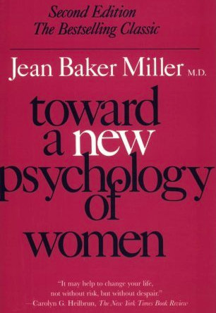 Toward a New Psychology of Women by Jean Baker Miller