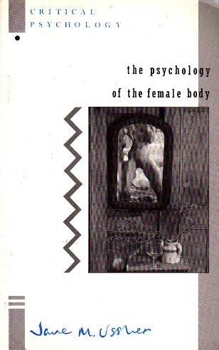 The Psychology of the Female Body by Jane Ussher