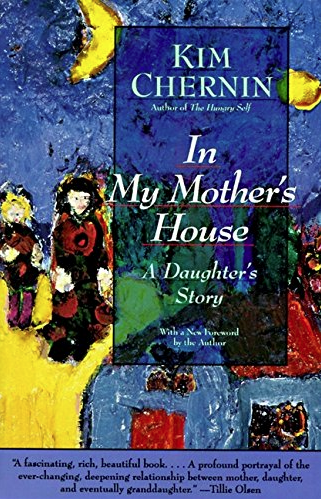 In My Mother’s House by Kim Chernin